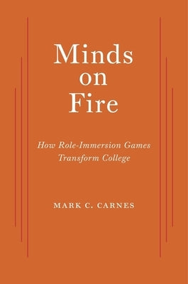 Minds on Fire: How Role-Immersion Games Transform College Paperback Harvard University Press