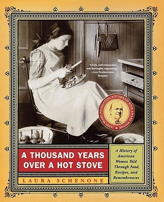 A Thousand Years Over a Hot Stove: A History of American Women Told Through Food, Recipes, and Remembrances Paperback W. W. Norton & Company