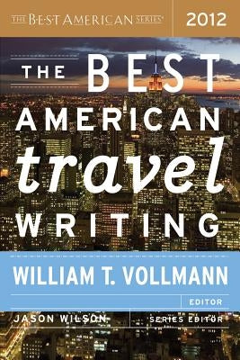 The Best American Travel Writing 2012 Paperback Mariner Books