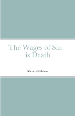 The Wages of Sin is Death Paperback Lulu.com