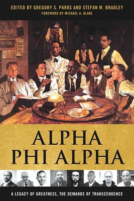 Alpha Phi Alpha: A Legacy of Greatness, the Demands of Transcendence Paperback University Press of Kentucky