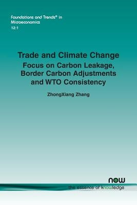 Trade and Climate Change: Focus on Carbon Leakage, Border Carbon Adjustments and WTO Consistency Paperback Now Publishers