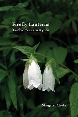 Firefly Lanterns: Twelve Years in Kyōto Paperback Shanti Arts LLC
