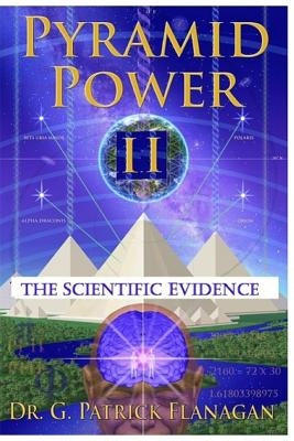 Pyramid Power II: The Scientific Evidence Paperback Createspace Independent Publishing Platform