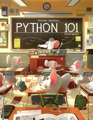 Python 101: 2nd Edition Paperback Independently Published