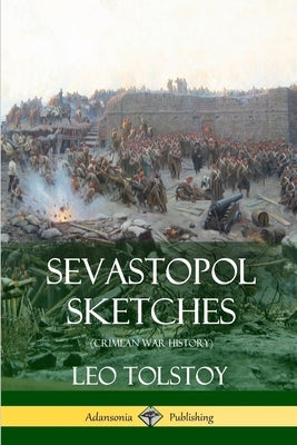 Sevastopol Sketches (Crimean War History) Paperback Lulu.com