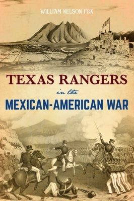 Texas Rangers in the Mexican-American War Paperback History Press