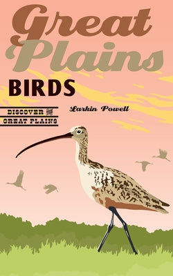 Great Plains Birds Paperback Bison Books