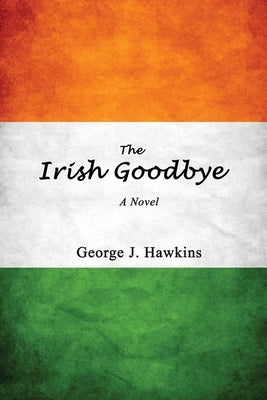 The Irish Goodbye Paperback Bay Company Books, Inc.