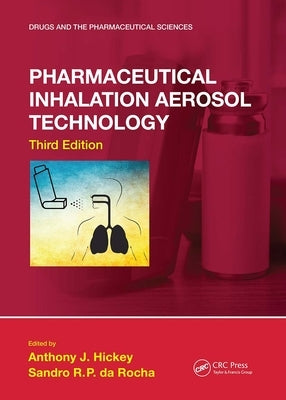 Pharmaceutical Inhalation Aerosol Technology, Third Edition Paperback CRC Press