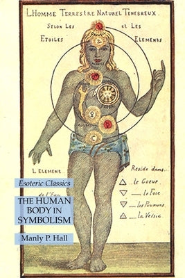 The Human Body in Symbolism: Esoteric Classics Paperback Lamp of Trismegistus