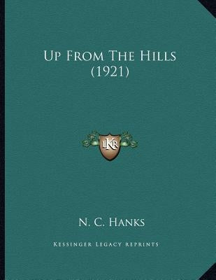Up From The Hills (1921) Paperback Kessinger Publishing