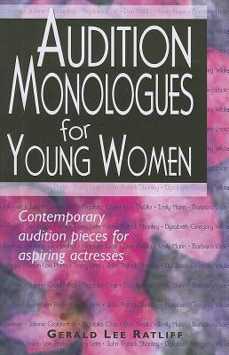 Audition Monologues for Young Women: Contemporary Audition Pieces for Aspiring Actresses Meriwether Publishing