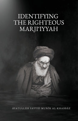 Identifying the Righteous Marjiʿiyyah Paperback Al-Burāq Publications