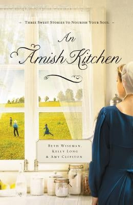 An Amish Kitchen: Three Amish Novellas Paperback Thomas Nelson