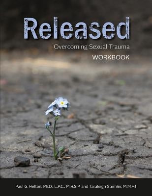 Released: Overcoming Sexual Trauma Workbook Paperback Createspace Independent Publishing Platform