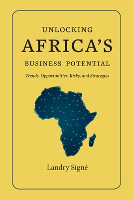 Unlocking Africa's Business Potential: Trends, Opportunities, Risks, and Strategies Paperback Brookings Institution Press