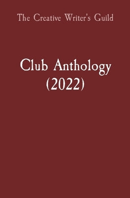 Club Anthology (2022) Paperback Creative Writer's Guild at Ucr