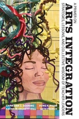 Paperback book titled "A Primer on Arts Integration" by Iap Information Age Publishing Inc., featuring a colorful cover with artwork.