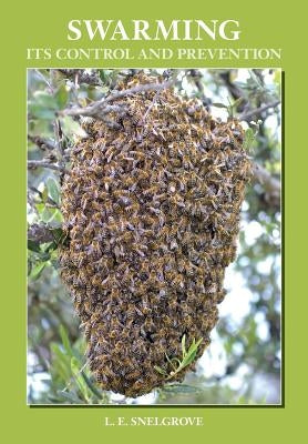 Swarming and Its Control and Prevention Paperback Northern Bee Books