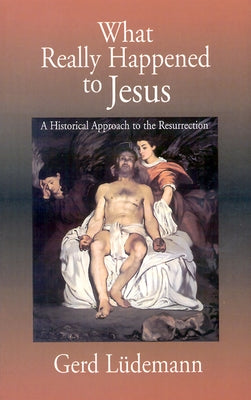 What Really Happened to Jesus Paperback Westminster John Knox Press