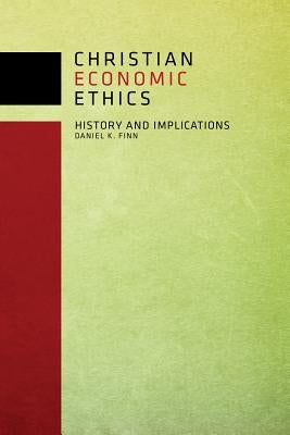 Christian Economic Ethics: History and Implications Paperback Fortress Press