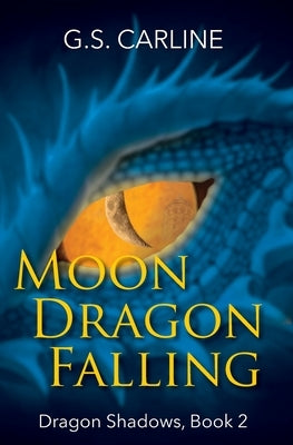 Moon Dragon Falling: Dragon Shadows Book 2 Paperback Dancing Corgi Press