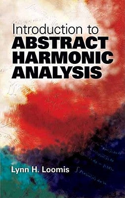 Introduction to Abstract Harmonic Analysis Paperback Dover Publications