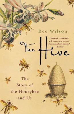 The Hive: The Story of the Honeybee and Us Paperback St. Martin's Griffin
