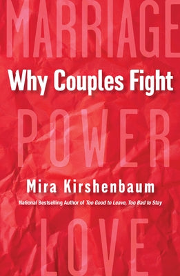 Why Couples Fight: A Step-By-Step Guide to Ending the Frustration, Conflict, and Resentment in Your Relationship Paperback Citadel Press