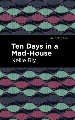 Ten Days in a Mad House Paperback Mint Editions