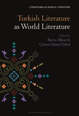 Turkish Literature as World Literature Paperback Bloomsbury Publishing PLC