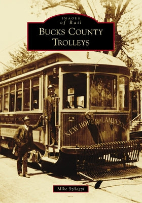 Bucks County Trolleys Paperback Arcadia Publishing (SC)