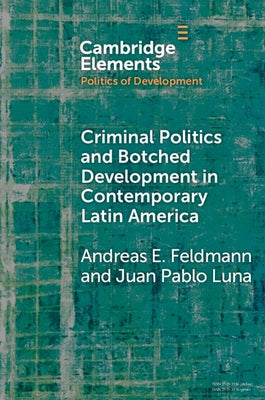 Paperback book titled "Criminal Politics and Botched Development in Contemporary Latin America" published by Cambridge University Press.