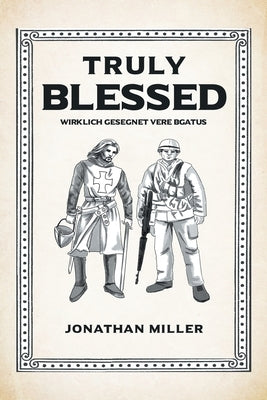 Truly Blessed: Wirklich Gesegnet Vere Bgatus Paperback Writers Republic LLC