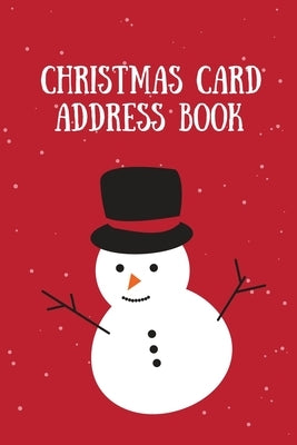 Christmas Card Address Book: Holiday Cards Sent And Received, Keep Track & Record Addresses, Gift List Tracker, Organizer Paperback Amy Newton