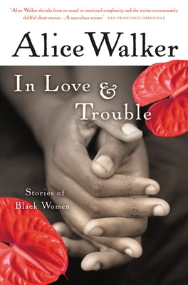 In Love & Trouble: Stories of Black Women Amistad Press