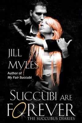 Succubi Are Forever Paperback Jill\Myles