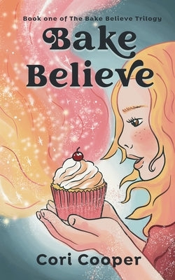 Bake Believe Paperback Immortal Works LLC