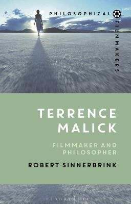 Terrence Malick: Filmmaker and Philosopher Paperback Bloomsbury Publishing PLC