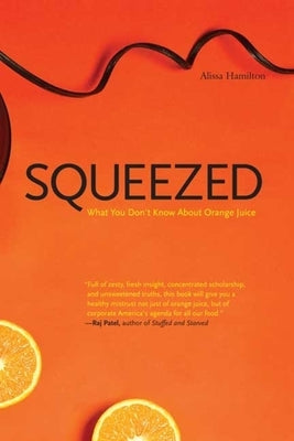 Squeezed: What You Don't Know about Orange Juice Paperback Yale University Press