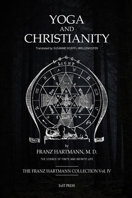 Yoga and Christianity: The Secret Doctrine in the Christian Religion Paperback European School of Theosophy