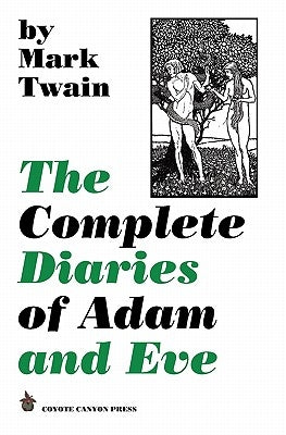 The Complete Diaries of Adam and Eve Paperback Coyote Canyon Press
