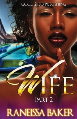 W.I.F.E PT 2 Good2go Publishing