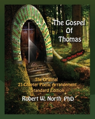 The Gospel of Thomas--The Original 21-Chapter Poetic Arrangement: Standard Edition Paperback Createspace Independent Publishing Platform