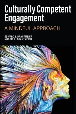 Culturally Competent Engagement: A Mindful Approach Paperback Information Age Publishing