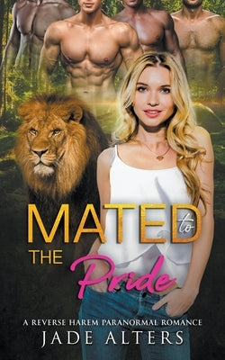 Mated to the Pride: A Reverse Harem Paranormal Romance Paperback Untamed Love