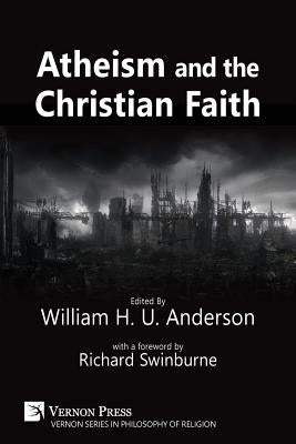 Atheism and the Christian Faith by Anderson, William H. U.