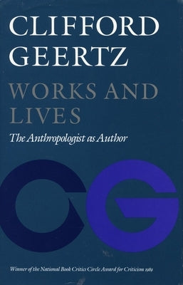 Works and Lives: The Anthropologist as Author Paperback Stanford University Press