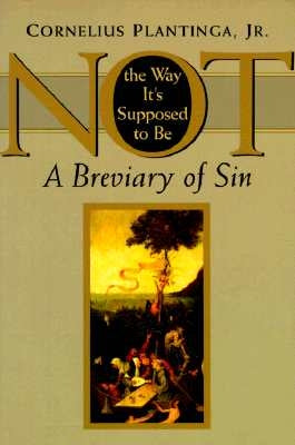 Not the Way It's Supposed to Be: A Breviary of Sin Paperback William B. Eerdmans Publishing Company